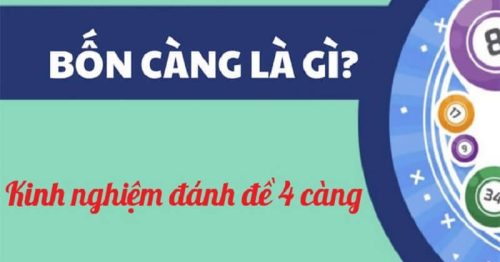 Đề 4 càng là gì? Tuyệt chiêu bắt 4 càng đánh đâu trúng đó