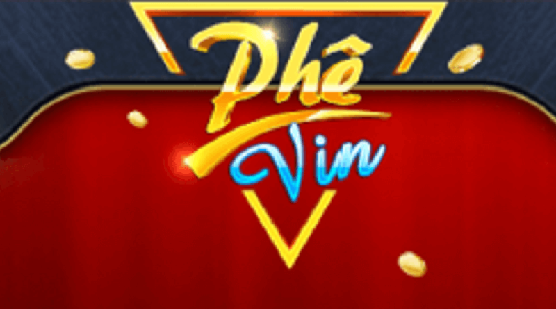 Phê Vin – Cổng game chất lượng nhất Việt Nam