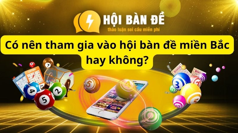 Có nên tham gia vào hội bàn đề miền Bắc hay không?