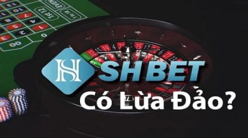 SHBET Lừa Đảo Hay Uy Tín? Đi Tìm Lời Giải Đáp Cho Bet Thủ