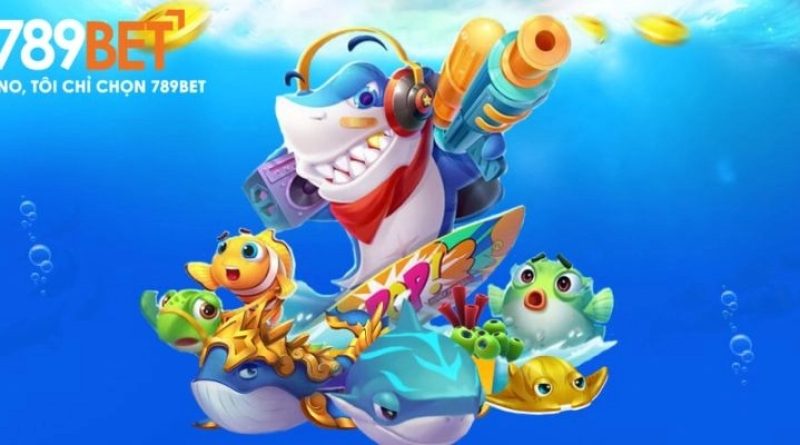 Bắn cá 789BET – Tìm hiểu game đổi thưởng hot nhất hiện nay