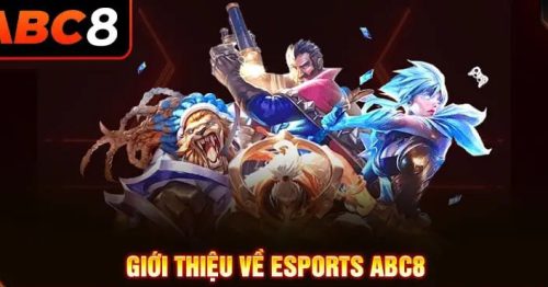 Esports abc8: Nền tảng cá cược thể thao điện tử hàng đầu