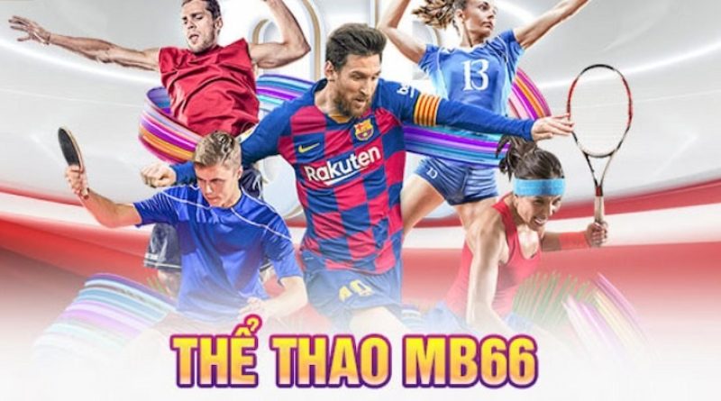 Thể thao MB66 – Nơi cá cược mọi giải đấu hấp dẫn nhất