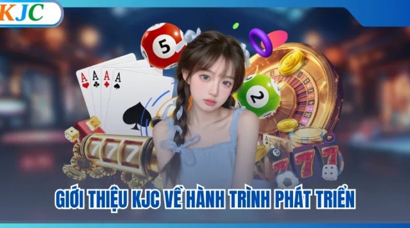 Giới Thiệu KJC – Hành Trình Xây Dựng Giá Trị Bền Vững